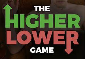 The Higher or Lower Game .